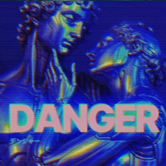 Danger