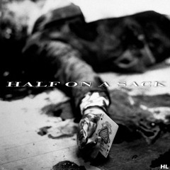 HALF ON A SACK w/OCTVXE