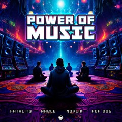 Nable, Novlik, Fatality & Pop Dog - Power of Music (190 BPM)