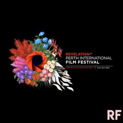 #67 26th Annual Revelation Perth International Film Festival Overview Special