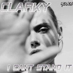 Clarky - I Cant Stand It