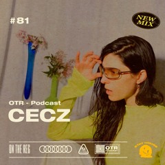 CECZ - OTR PODCAST GUEST #81 (ARG)