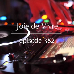Joie de Vivre - Episode 382