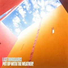 Last Dinosaurs - Put Up With The Weather! (MuseScore 4 MIDI)