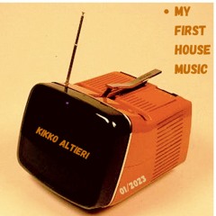 My First House Music - Kikko Altieri