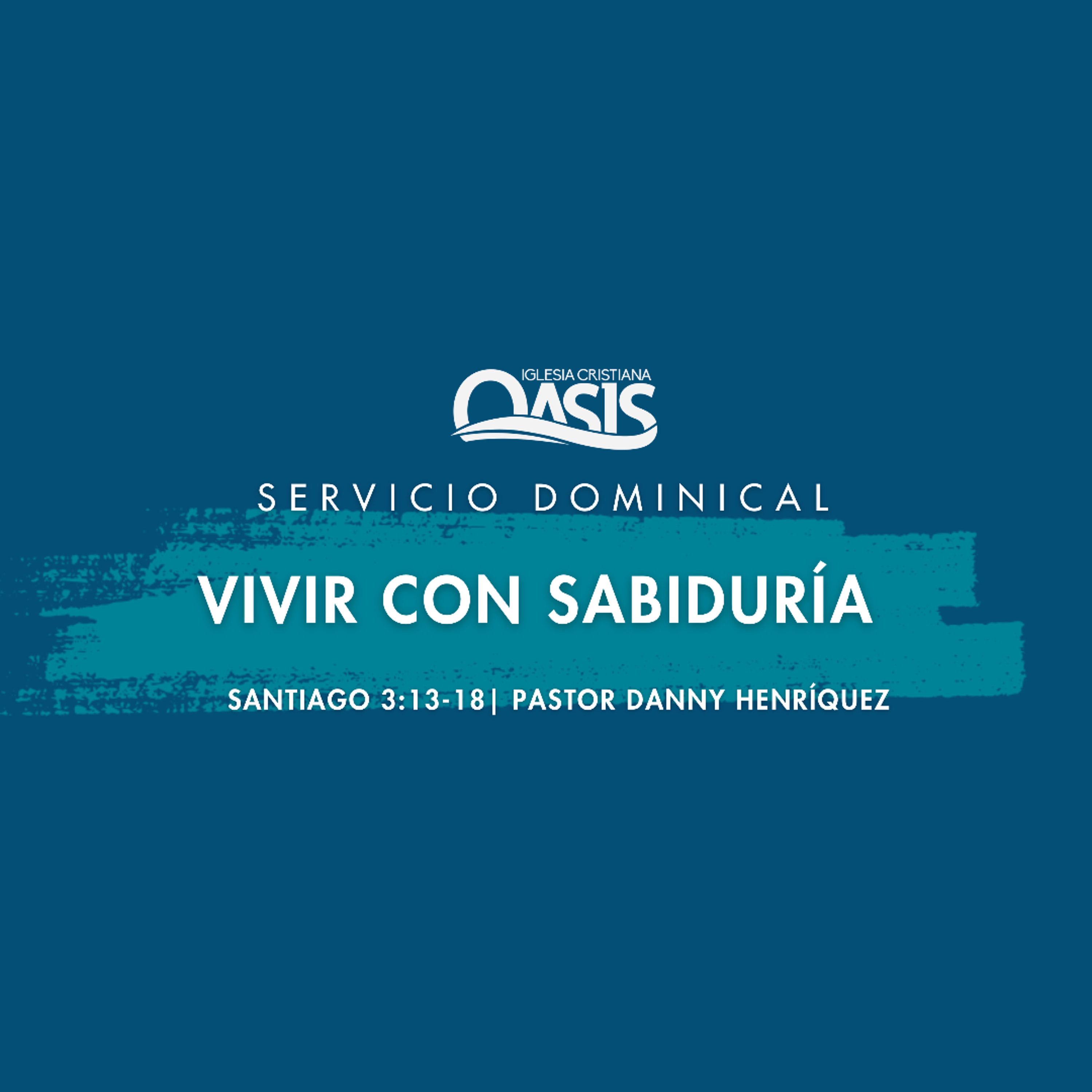 Vivir con sabiduría - Pastor Danny Henríquez