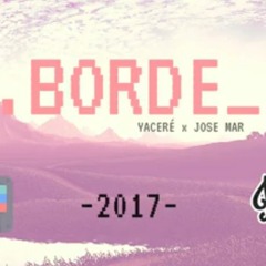 Yaceré X Jose Mar - Borde