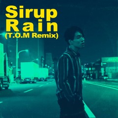 SIRUP - Rain (T.O.M Remix)