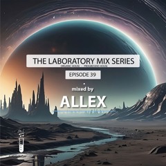The Lab #39 (mixed By Allex)