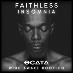 Faithless - Insomnia (OCATA Wide Awake Bootleg)[FREE DOWNLOAD]