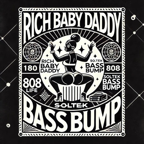 Rich Baby Daddy (Soltek 808 Bump)