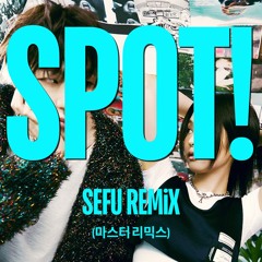 Zico ft. Jennie - Spot! (Sefu Remix) {FREE DOWNLOAD}
