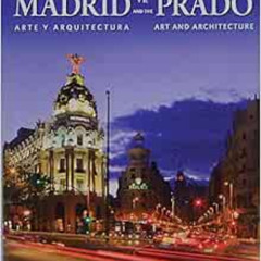 [Read] PDF 📒 Madrid y el Prado / Madrid and the Prado: Arte y arquitectura / Art and