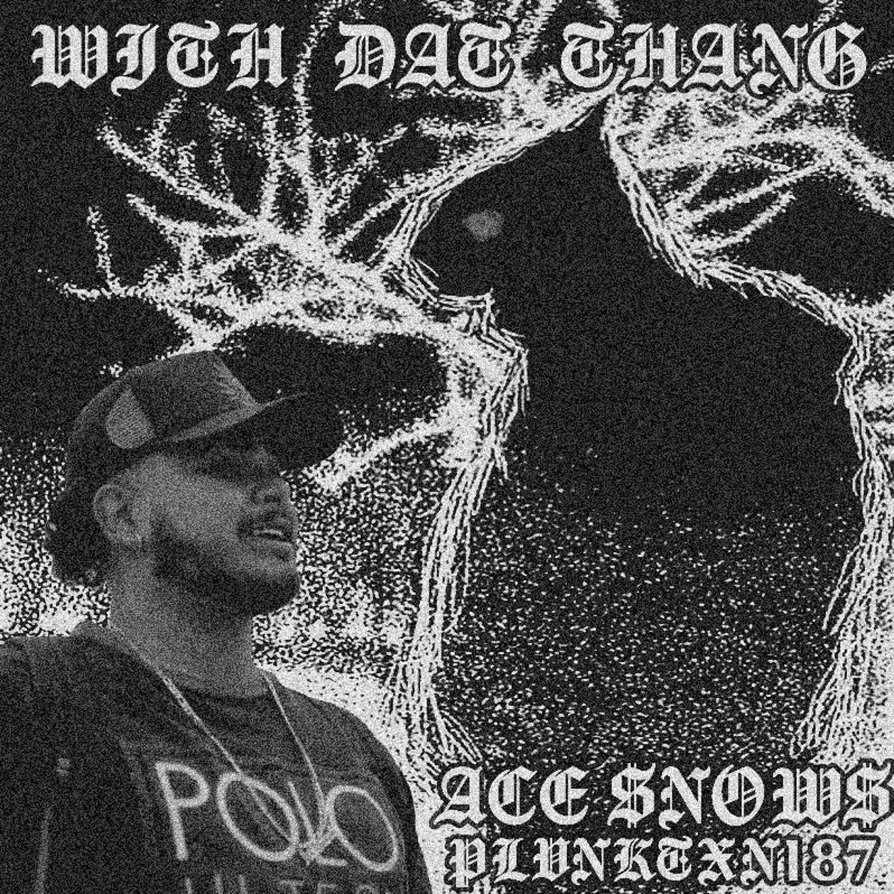 WITH DAT THANG FEAT. ACE $NOW$ episode artwork