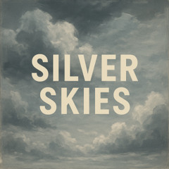 Silver Skies (Original Song)