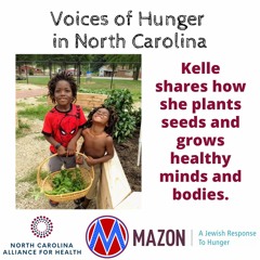 Voices of Hunger in North Carolina: Kelle Sows Seeds of Justice