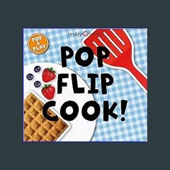 [Ebook]$$ ✨ Pop and Play: Pop, Flip, Cook Download