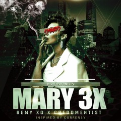 Remy Xo - Mary 3x Feat. C Red Da Mentist