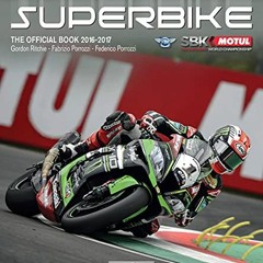 VIEW EBOOK 📚 Superbike The Official Book 2016-2017 by  Gordon Ritchie,Fabrizio Porro