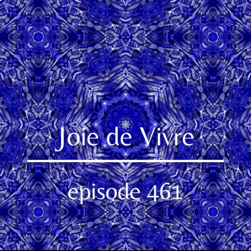 Joie de Vivre - Episode 461