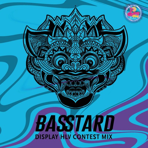 BASSTARD - DISPLAY HLV CONTEST MIX
