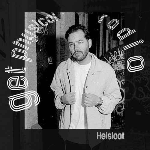 Get Physical Radio - June 2024 (mixed by Helsloot)