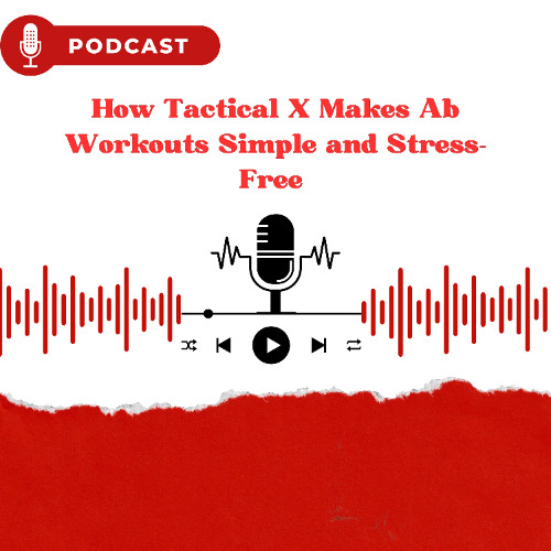 Why Tactical X Abs Is the Easiest Way to Train Your Core