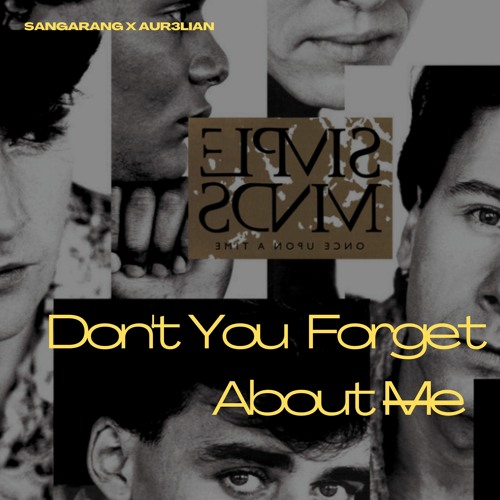 Stream Simple Minds - Don't You Forget About Me Remix (with AUR3LIAN