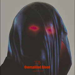 TB - Overspilled Blood [Acid #002]