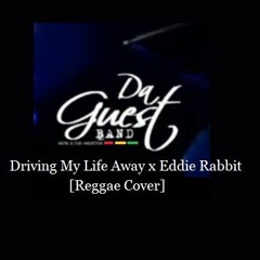 Da Guest Band - Driving My Life Away x Eddie Rabbit [Reggae Cover]