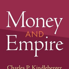 DOWNLOAD EPUB 📙 Money and Empire: Charles P. Kindleberger and the Dollar System (Stu