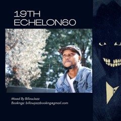 19th Echelon60_Mixed By BillowJazz