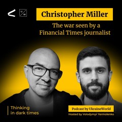 The war seen by a Financial Times journalist - with Christopher Miller