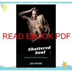 ((Read_[P.D.F])) Shattered Soul (Riverside Docks Crew Book 2) ((download_[p.d.f]))