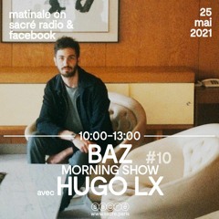 Baz Morning Show avec Hugo LX
