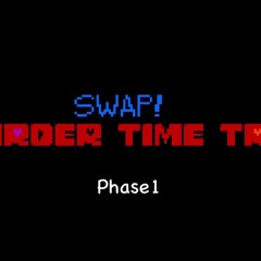 [REUPLOAD] Swap! Murder time trio OST 002 - Rise of DUST [Phase1] (+13)