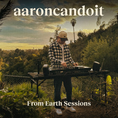aaroncandoit fromEarth. Sessions Mix