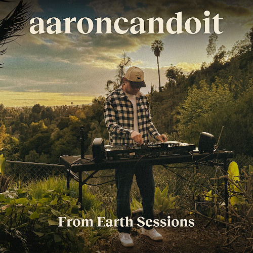 aaroncandoit fromEarth. Sessions Mix