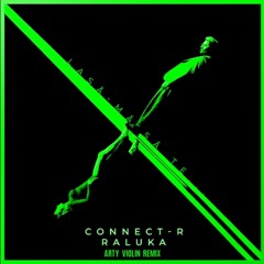 Connect-R x Raluka - Lasa - Ma Sa Te (Arty Violin Remix)