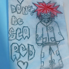 don’t be scared (sped up)