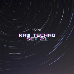 Hollen - Raw Techno Set 21 [Free Download]