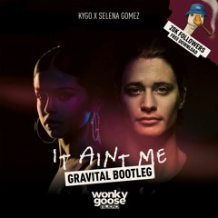 Kygo - It Aint Me (Gravital Bootleg)