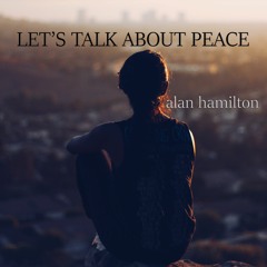 Let's Talk About Peace