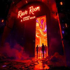 CANRAVE & FUTURE TAYLER - Rave Room Extended Remix