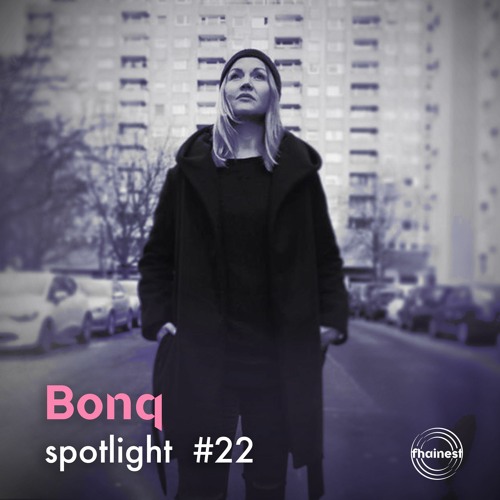 fhainest spotlight #22 - Bonq
