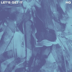 Serious Grooves - Let's Get It - HG