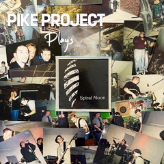 Pike Project Plays Spiral Moon