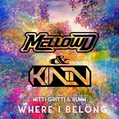 Nitti Gritty - Where I Belong Ft. Runn (MellowD & KINN   Remix)