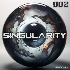 SINGULARITY - 002