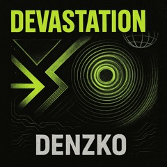 DEVASTATION || DENZKO